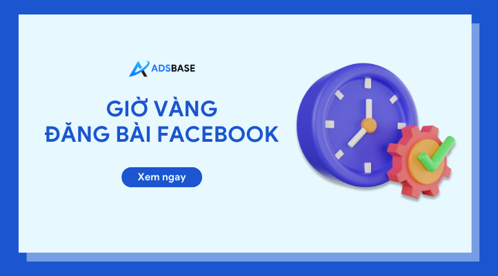 Khung giờ vàng đăng bài Facebook tối ưu tương tác