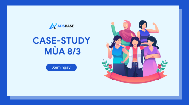 Tổng hợp case-study kinh điển mùa 8 tháng 3 tại Việt Nam